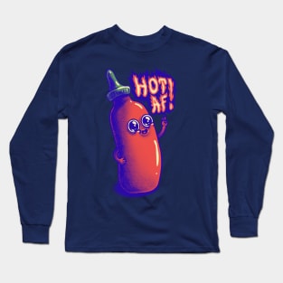 Cute Sriracha Sauce - Hot AF Long Sleeve T-Shirt